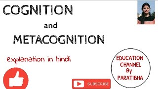 CONCEPT OF COGNITION AND METACOGNITION in Hindi  Paratibha 👍😊 [upl. by Aleibarg584]