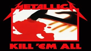 METALLICA Kill Em All REMASTER Full Album HD [upl. by Rehpotsirc]