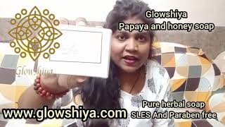 glowshiya papaya and honey soap [upl. by Bevus404]