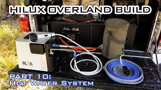 The Best Hot Water System  Hilux Overland Build Part 10 [upl. by Cristine546]