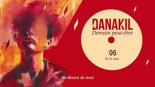 📺 Danakil  Tu le sais Official Audio [upl. by Goetz]