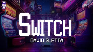 David Guetta Cedric Gervais ⚡ Switch  Lyrics [upl. by Anelliw999]