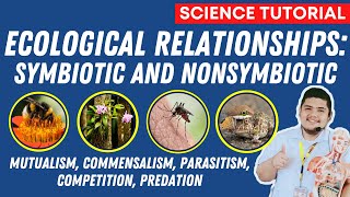 ECOLOGICAL RELATIONSHIPS  SYMBIOTIC AND NONSYMBIOTIC  SCIENCE 7 QUARTER 2 [upl. by Sarchet]