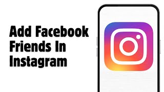 How To Add Facebook Friends In Instagram  How do I Combine Facebook followers to Instagram  2024 [upl. by Seabrooke]