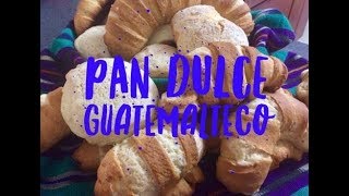 Pan dulce Guatemalteco  Receta [upl. by Tuorah255]