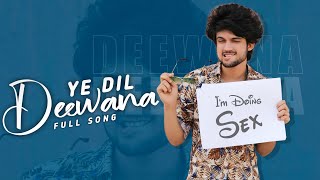 Yeh Dil Deewana Recreated  New Version 2020  Prem  Abuzar  Unknown Boy Varun [upl. by Arnon]