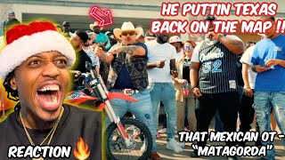 HE NEVER MISSES  That Mexican OT  Matagorda feat Hogg Booma REACTION [upl. by Ranchod299]