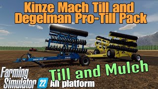 Kinze Mach Till And Degelman ProTill Pack  FS22 mod for all platforms [upl. by Alane]