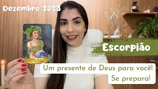 ♏️ ESCORPIÃO DEZEMBRO 2023  Um presente de Deus para você 🙀 Você vai conseguir 🔥 [upl. by Harmony305]