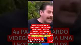 4a PARTE EDUARDO VIDEGARAY LE DA UNA LECCIÓN A CARLOS ALAZRAKI Y AL ESTACA DEFIENDE A AMLO🇲🇽👈 [upl. by Carrol212]