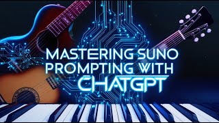 Mastering Suno Prompting with ChatGPT [upl. by Nodnalb685]