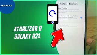 Como atualizar o Galaxy A21  Passo a Passo [upl. by Ettennal]