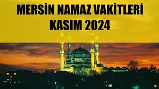 Mersin Namaz Vakitleri  KASIM 2024 [upl. by Amelita]