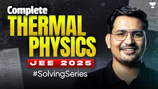 Complete Thermal Physics in quotquot Questions  JEE 2025 SolvingSeries [upl. by Naahs]