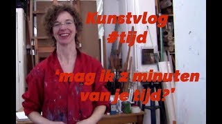 Kunstvlog tijd Mag ik 2 minuten van je tijd [upl. by Attelrahc]