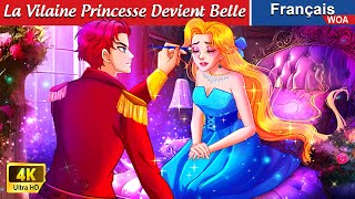 La Vilaine Princesse Devient Belle 👸💖 GLOW UP Princess 🌛 WOA  French Fairy Tales [upl. by Salis]