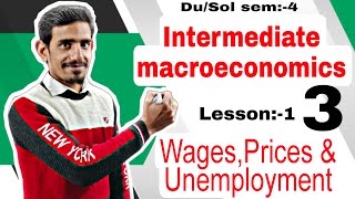 3 Relationship between wages Prices amp Unemployment  Intermediate macroeconomics  Sem4 DuSol [upl. by Osnofla]