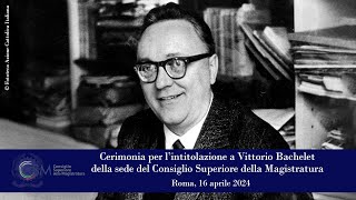 Intitolazione a Vittorio Bachelet della sede del Consiglio Superiore della Magistratura [upl. by Goebel]