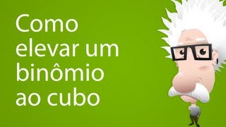 Como elevar um binômio ao cubo [upl. by Pardner]