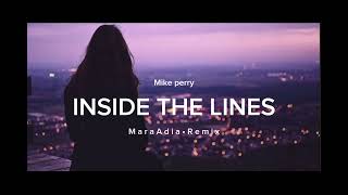 DJ SLOW REMIX  INSIDE THE LINES  MARA ADIA • REMIX [upl. by Notac]