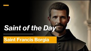 Saint of the Day Saint Francis Borgia  October 10 2024 [upl. by Norod]