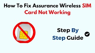 How To Fix Assurance Wireless SIM Card Not Working [upl. by Hurst]