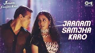 Jaanam Samjha Karo  Salman Khan  Urmila Matondkar  Hindi Song [upl. by Honey]