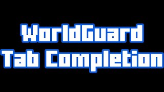 WorldGuard Tab Completion Plugin Tutorial [upl. by Rima920]