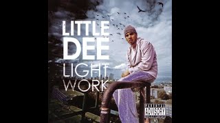 Little Dee  Light Work [upl. by Botzow]