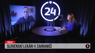 24 podcast Slovenskí lekári v zahraničí [upl. by Omsoc]