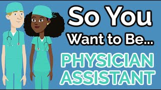 So You Want to Be a PHYSICIAN ASSISTANT Ep 17 [upl. by Ecirtaemed]