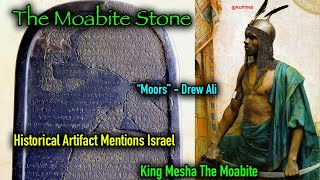 The Moabite Stone  King Meshas Victory over Israel  Drew Ali Says Moors Are the Ancient Moabites [upl. by Fiedler]