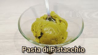 PASTA DI PISTACCHIO fatta in casa  Ricetta facile [upl. by Atik]