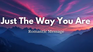 Just The Way You Are Romantic MessageLyrics English Love Song with lyrics 🎵💕 [upl. by Radmen964]