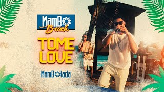 Mambolada  Tome Love  MamboBeach [upl. by Scotty]