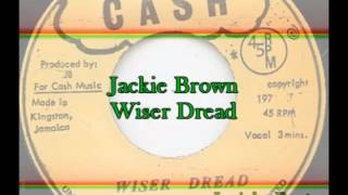 Jackie Brown  Wiser Dread [upl. by Eelirol796]