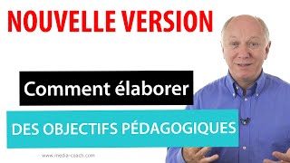 Comment élaborer des objectifs pédagogiques  NOUVELLE VERSION  Formation des formateurs [upl. by Cilka]