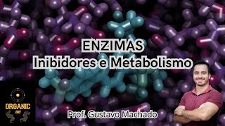 Enzimas  Inibidores e Metabolismo [upl. by Latsirk]