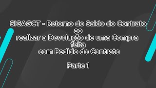 How To  SIGAGCT  Retorno Saldo Contrato na Devol de Compra 13 TOTVSBackofficeLinhaProtheus [upl. by Yrotciv]