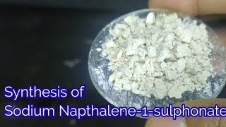 Synthesis of Sodium Napthalene1Sulphonate precursor to 1napthol [upl. by Muhammad500]