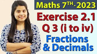 Q 3 i to iv Ex 21  Fractions and Decimals  Chapter 2  Maths Class 7th  NCERT [upl. by Ylevol520]