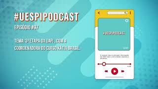 Podcast 97 Saiba todos os detalhes da 3ª etapa da UAPI [upl. by Yecats]