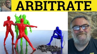 🔵 Arbitrate  Arbiter Meaning  Arbitration Examples  Arbitrate Definition  Formal English [upl. by Baker]