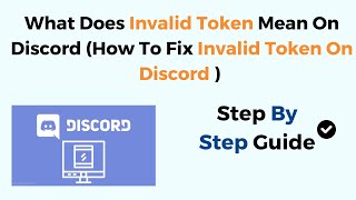 What Does Invalid Token Mean On Discord How To Fix Invalid Token On Discord [upl. by Nhguavoj628]