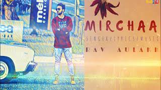 Mirchaa  Full Song 2017  Rav Aulakh  👍 2017  VS Records [upl. by Suchta]