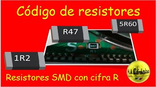 Código de Resistores  Cómo leer un resistor SMD con letra R  El Aula Virtual [upl. by Aciemaj]