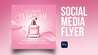 Social Media Flyer Design for Perfume Promotion in Photoshop  Product Manipulation Tutorial [upl. by Notterb]