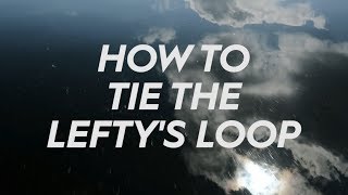 How To Tie The Leftys Loop Knot For Saltwater Fly Fishing [upl. by Gaby]