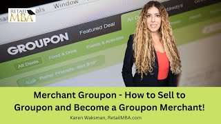 Merchant Groupon  How to Sell on Groupon and Become a Groupon Merchant [upl. by Ammadis]