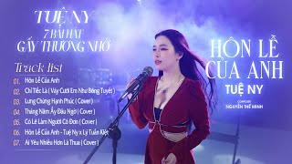 Hôn Lễ Của Anh  Váy Cưới Em Như Bông Tuyết  List 7 Bài Hát Gây Thương Nhớ Của Tuệ NyĐám Cưới Anh [upl. by Megan]